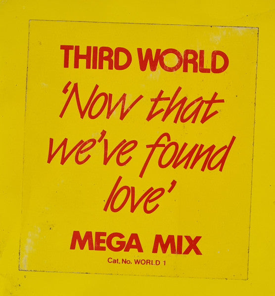 Third World : Now That We've Found Love (Remix) (12")