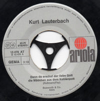 Kurt Lauterbach : Denn Da Erschuf Der Liebe Gott Die Mädchen Aus Dem Kohlenpott (7", Single)