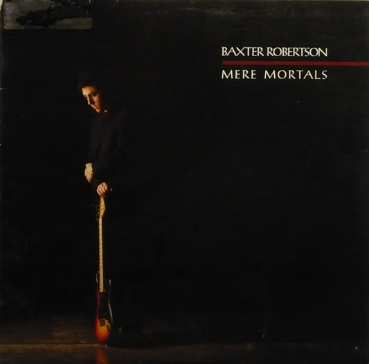 Baxter Robertson : Mere Mortals (LP, Album)
