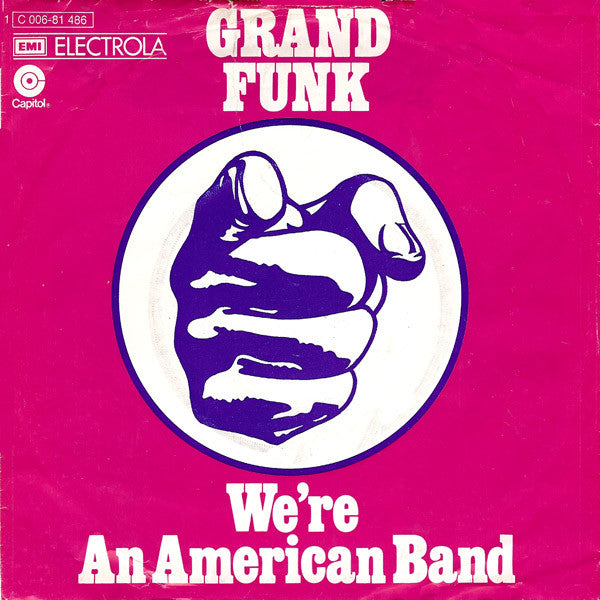 Grand Funk Railroad : We're An American Band (7", Single)