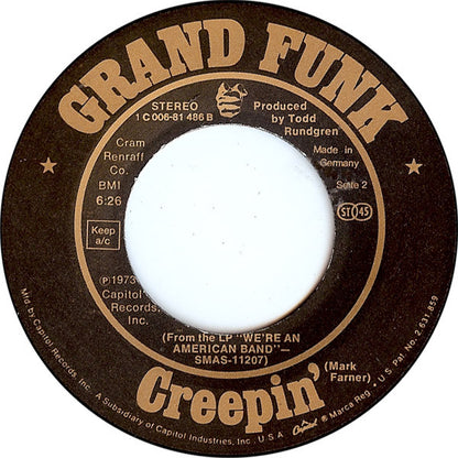 Grand Funk* : We're An American Band (7", Single)