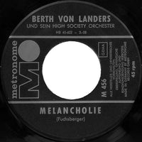 Berth Von Landers Und Sein High Society-Orchester* : Melancholie (7", Single)