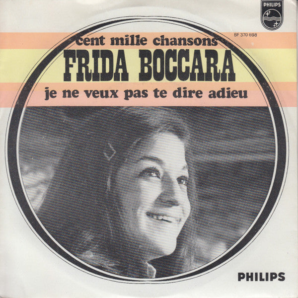 Frida Boccara : Cent Mille Chansons / Je Ne Veux Pas Te Dire Adieu (7", Single)