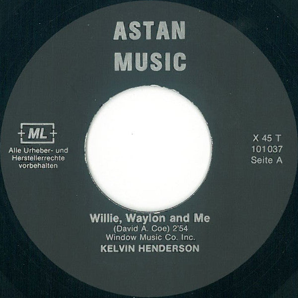 Kelvin Henderson : Willie, Waylon And Me (7", Single)