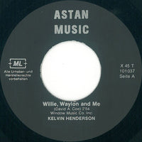 Kelvin Henderson : Willie, Waylon And Me (7", Single)
