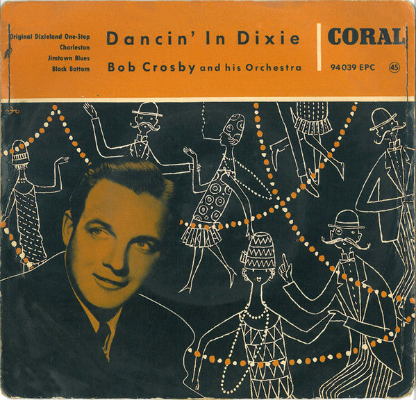 Bob Crosby And His Orchestra : Dancin' In Dixie (7", EP)