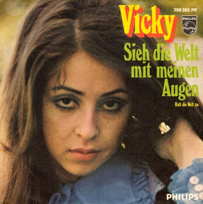 Vicky* : Halt Die Welt An / Sieh Die Welt Mit Meinen Augen (7", Single, Mono)