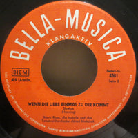 Mary Roos : Wenn Die Liebe Einmal Zu Dir Kommt... / Ein Seemann Versprach Ihr Die Treue (7", Single)