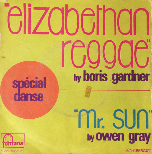 Boris Gardner* / Owen Gray : Elizabethan Reggae / Mr. Sun (7", Single)