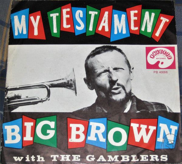 Big Brown With The Gamblers* : My Testament (7", Single)