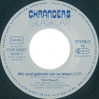 Peter Reusch : Wir Sind Geboren Um Zu Leben (7", Single)