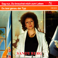 Sandy Berg : Sag Nur, Du Brauchst Mich Zum Leben / Du Bist Genau Der Typ (7", Single)