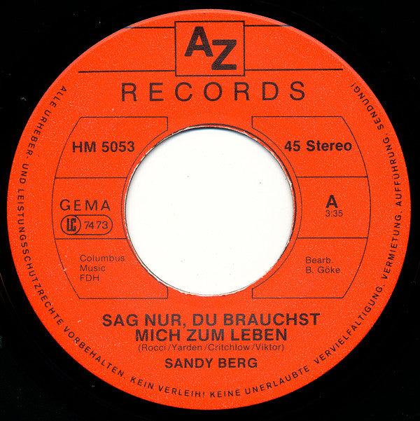 Sandy Berg : Sag Nur, Du Brauchst Mich Zum Leben / Du Bist Genau Der Typ (7", Single)