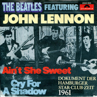 The Beatles Featuring John Lennon : Ain't She Sweet / Cry For A Shadow (7", Single, RE)