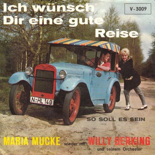 Maria Mucke Wieder Mit Willy Berking Und Seinem Orchester* : Ich Wünsch' Dir Eine Gute Reise / So Soll Es Sein (7", Mono)