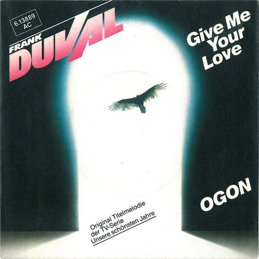 Frank Duval : Give Me Your Love / Ogon (7", Single)