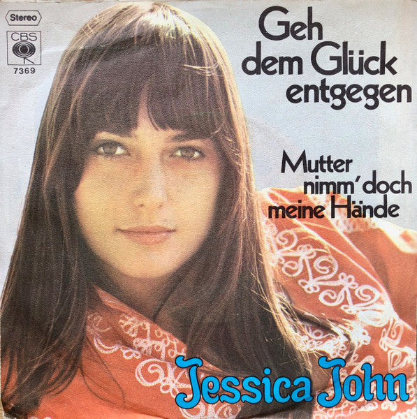 Jessica John : Geh Dem Glück Entgegen (7")
