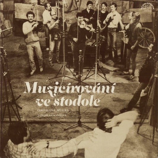 Cimbálová Muzika Jaroslava Čecha : Muzicírování Ve Stodole (LP, Album)
