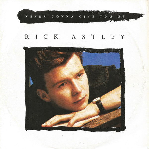 Rick Astley : Never Gonna Give You Up (7", Single)