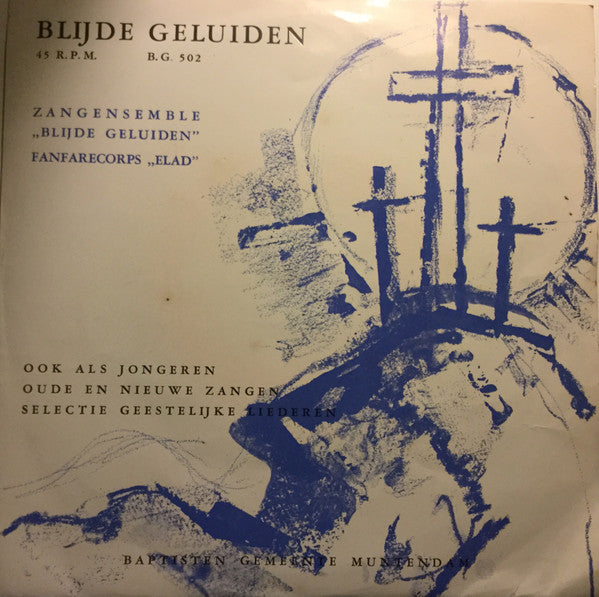 Zangensemble "Blijde Geluiden", Muntendam, Fanfarecorps “Elad” : Ook Als Jongeren, Oude En Nieuwe Gezangen, Selectie Geestelijke Liederen  (7", EP)