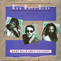 Bad Boys Blue : Don't Walk Away Suzanne (7", Single)