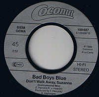 Bad Boys Blue : Don't Walk Away Suzanne (7", Single)