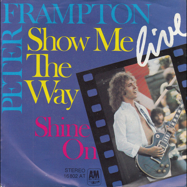 Peter Frampton : Show Me The Way (Live) (7", Single)