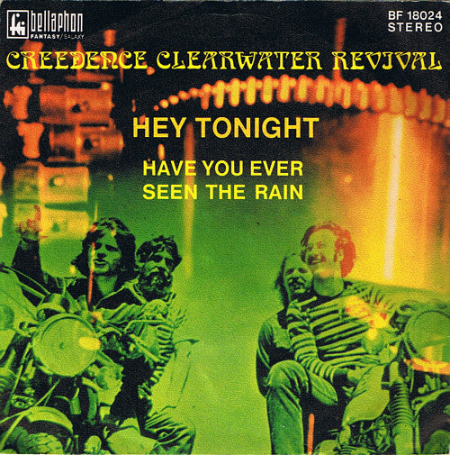 Creedence Clearwater Revival : Have You Ever Seen The Rain / Hey Tonight (7", Single)