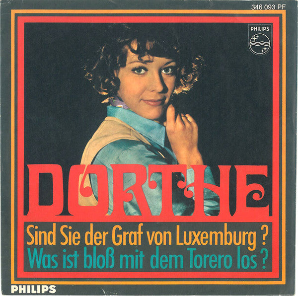 Dorthe* : Sind Sie Der Graf Von Luxemburg? / Was Ist Bloß Mit Dem Torero Los? (7", Single, Mono)