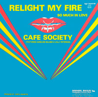 Cafe Society* : Relight My Fire (12", Maxi)