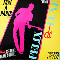 Felix De Luxe : Noch Lange Nicht Genug / Taxi á Paris (Version Longue Anglaise) (12", Maxi)