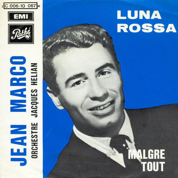 Jean Marco : Luna Rossa / Malgré Tout (7", Single)