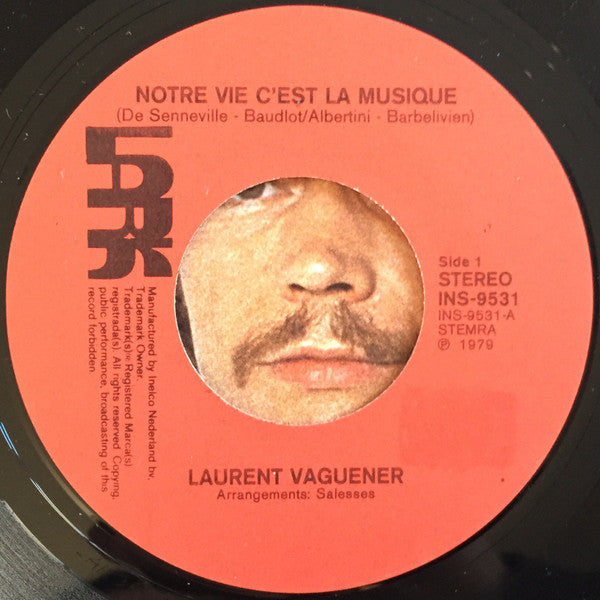 Laurent Vaguener : Notre Vie C'est La Musique (7", Single)