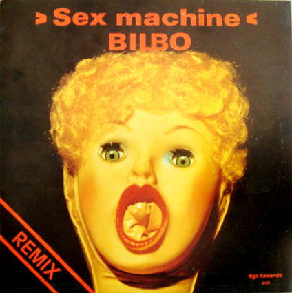 Bilbo : Sex Machine (Remix) (12")
