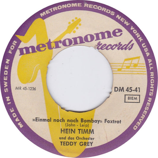 Hein Timm Und Das Orchester Teddy Grey* : Einmal Noch Nach Bombay / In Hamburg, Da Bin Ich Gewesen (7")