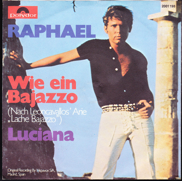 Raphael (2) : Wie Ein Bajazzo (Nach Leoncavallos' Arie "Lache Bajazzo") (7")