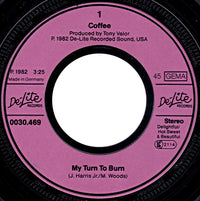 Coffee : My Turn To Burn (7")