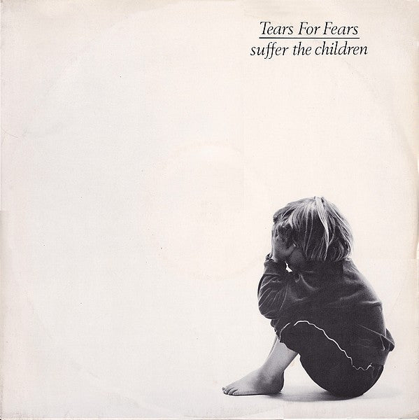 Tears For Fears : Suffer The Children (12")