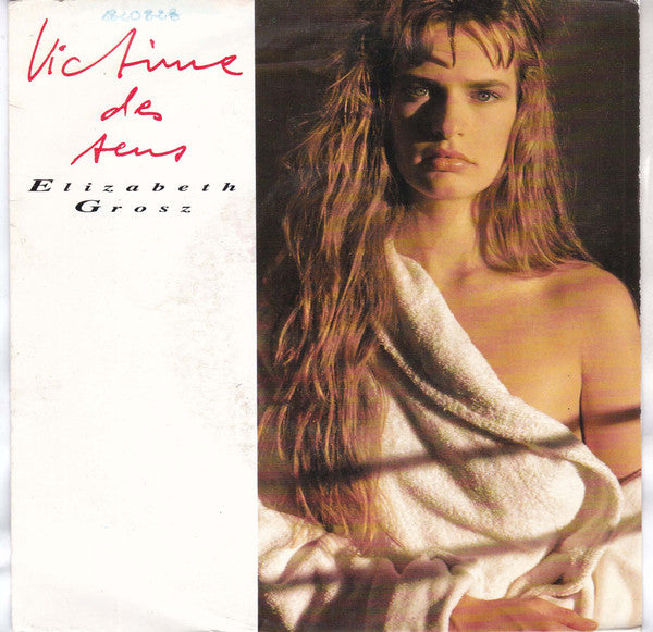 Elizabeth Grosz : Victime Des Sens (7", Single)