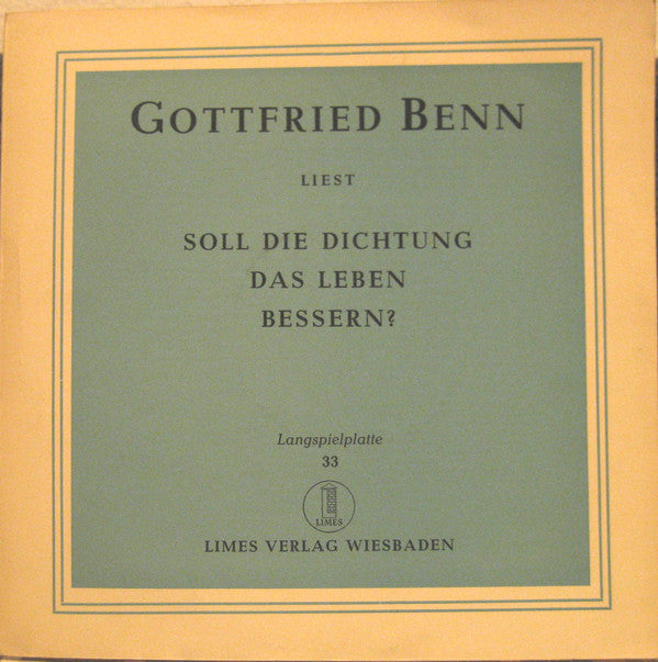 Gottfried Benn : Soll Die Dichtung Das Leben Verbessern? (10")