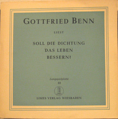 Gottfried Benn : Soll Die Dichtung Das Leben Verbessern? (10")