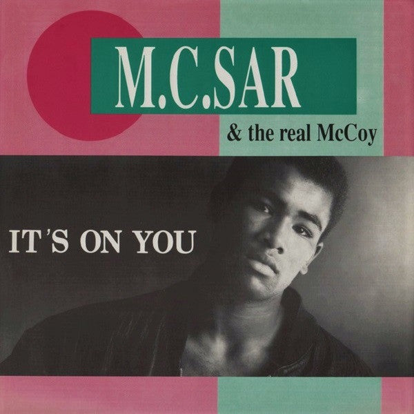 M.C.Sar & The Real McCoy* : It's On You (7", Single)