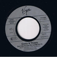 Cretu And Thiers : Don't Say You Love Me (Let Me Feel It) (7", Single)