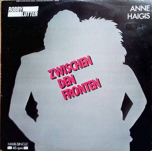 Robby Lutter + Anne Haigis : Zwischen Den Fronten (12", Maxi)