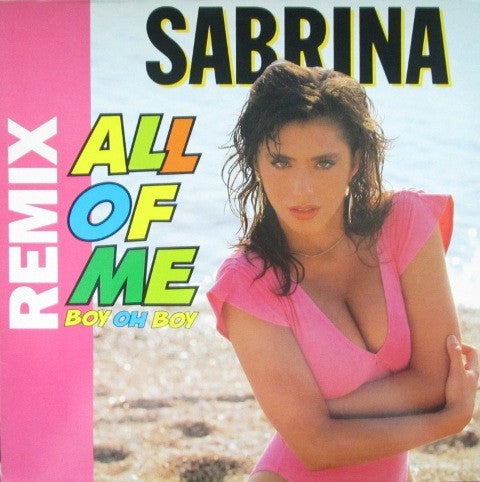 Sabrina : All Of Me (Boy Oh Boy) (Remix) (12")