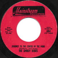 The Amboy Dukes : Journey To The Center Of The Mind (7", Single, Mono, Styrene, Ter)