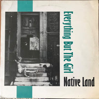 Everything But The Girl : Native Land (12")