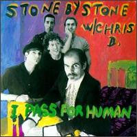 Stone By Stone W/ Chris D. : I Pass For Human (LP, Album)