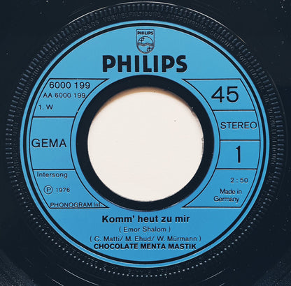 Chocolate Menta Mastik : Komm' Heut Zu Mir / Say Hello (7", Single)