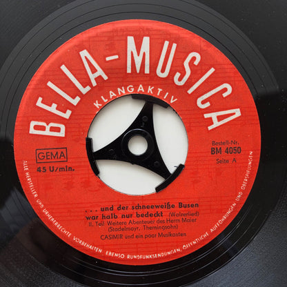 Casimir Und Ein Paar Musikanten* : ...Und Der Schneeweiße Busen War Halb Nur Bedeckt 2. Teil (7", Single)